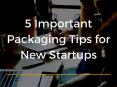 5 Important Packaging Tips for New Startups | Newton Consulting PowerPoint PPT Presentation