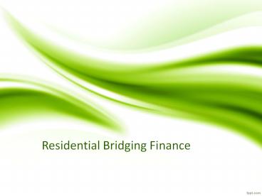 Residential Bridge loans