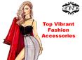 Top Vibrant Fashion Accessories