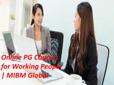 Online PG Courses for Working People | MIBM Global degree course