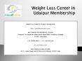 Weight Loss Center in Udaipur Membership PowerPoint PPT Presentation