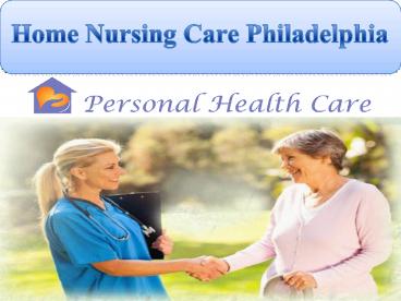 Home nursing care Philadelphia