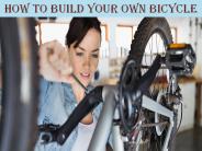 How To Build Your Own Bicycle