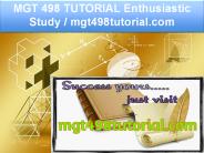 MGT 498 TUTORIAL Enthusiastic Study / mgt498tutorial.com