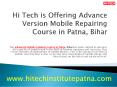 Hi Tech is Offering Advance Version Mobile Repairing Course in Patna, Bihar PowerPoint PPT Presentation