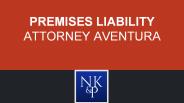 Premises Liability Attorney Aventura