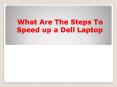 What are the steps to speed up a dell laptop PowerPoint PPT Presentation