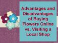 Advantages and Disadvantages of Buying Flowers Online vs. Visiting a Local Shop