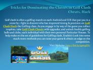 Tricks for Dominating the Classes in Golf Clash Cheats, Hack