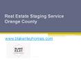 Real Estate Staging Service Orange County - www.blakerileyhomes.com PowerPoint PPT Presentation