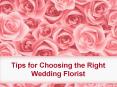 Tips for Choosing the Right Wedding Florist PowerPoint PPT Presentation