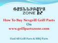 Nexgrill BBQ Parts and Gas Grill Replacement Parts at Grill Parts Zone PowerPoint PPT Presentation