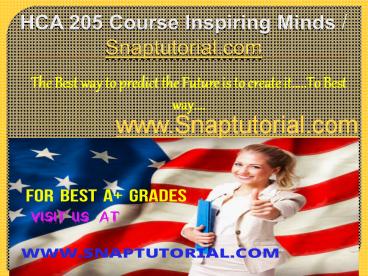 HCA 205    Course Inspiring minds / snaptutorial.com