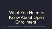 What You Need to Know About Open Enrollment