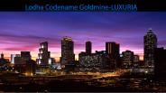 Lodha Codename Goldmine.
