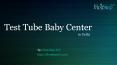 Test Tube Baby Center PowerPoint PPT Presentation
