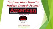 Fashion Week How-To: Modern Smooth Fringe?