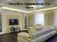 Decorative Lighting Design For Home PowerPoint PPT Presentation