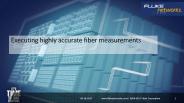 Executing highly accurate fiber measurements
