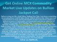 Get Online MCX Commodity Market Live Updates on Bullion Jackpot Call PowerPoint PPT Presentation