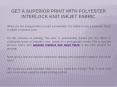 Get a Superior Print With Polyester Interlock Knit Inkjet Fabric PowerPoint PPT Presentation