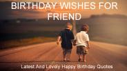 Unique And Heartwarming Birthday Wishes For Friend