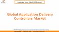 Global Application Delivery Controllers Market PowerPoint PPT Presentation
