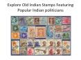 Explore Old Indian Stamps Featuring Popular Indian politicians PowerPoint PPT Presentation