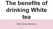 The Benefits of Drinking White Tea