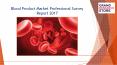 Blood Product Market Professional Survey Report 2017 PowerPoint PPT Presentation