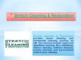 Stretch Cleaning & Restoration (1) PowerPoint PPT Presentation
