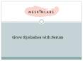 Grow Eyelashes with Serum PowerPoint PPT Presentation