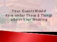 Your Guests Would Remember These 8 Things about Your Wedding PowerPoint PPT Presentation