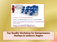 Top Quality Workshop for Entrepreneurs, Startups in Lucknow Region PowerPoint PPT Presentation