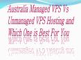Australia Managed VPS Vs Unmanaged VPS Hosting and Which One is Best For You PowerPoint PPT Presentation