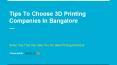 Tips To Choose 3D Printing Companies In Bangalore For Best Printing Solutions PowerPoint PPT Presentation