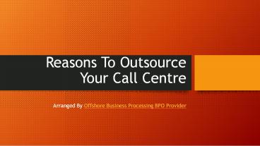 Reasons To Outsource Your Call Centre