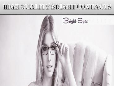 High quality Bright contacts