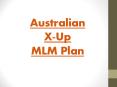 Australian X-Up MLM Plan - Binary MLM,Australian X-Up - X-Up MLM Plan PowerPoint PPT Presentation