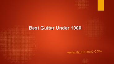 Best Guitar Under 1000