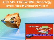 ACC 543 HOMEWORK Technology levels / acc543homework.com