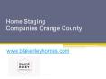 Home Staging Companies Orange County - www.blakerileyhomes.com (1) PowerPoint PPT Presentation