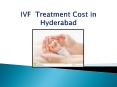 IVF  Treatment Cost in Hyderabad 10 oct 17 PowerPoint PPT Presentation