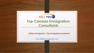 Top Canada Immigration Consultants - Skillpro Immigration
