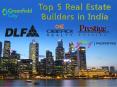 Top 5 Real Estate Builders in India