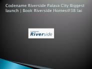 Lodha Codename Riverside @38 L - Biggest Pre-Launch Mumbai