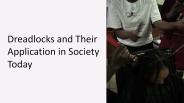 Dreadlocks and Their Application in Society Today