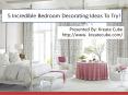 9717473118 Incredible Bedroom Decorating Ideas To Try PowerPoint PPT Presentation