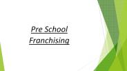Pre School Franchising