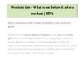 Workout Diet - What to Eat Before & After A Workout | 98Fit PowerPoint PPT Presentation